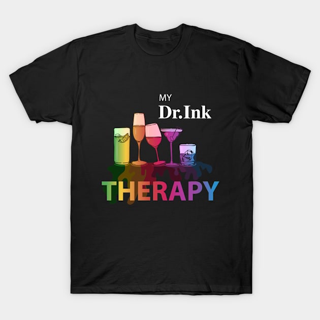 My Drink Therapy Humorous Design T-Shirt by MADstudio47